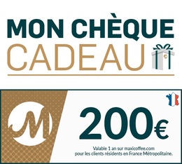 cheque cadeau 200 euro maxicoffee